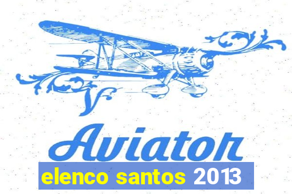 elenco santos 2013